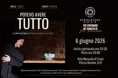 L’VIII Centenario del Transito di San Francesco. A Trani lo spettacolo teatrale "Potevo avere tutto" con Daniele Ridolfi
