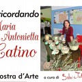 Una mostra in memoria di Maria Antonietta Catino